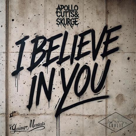 I Believe In You ft. Apollo Cutts | Boomplay Music