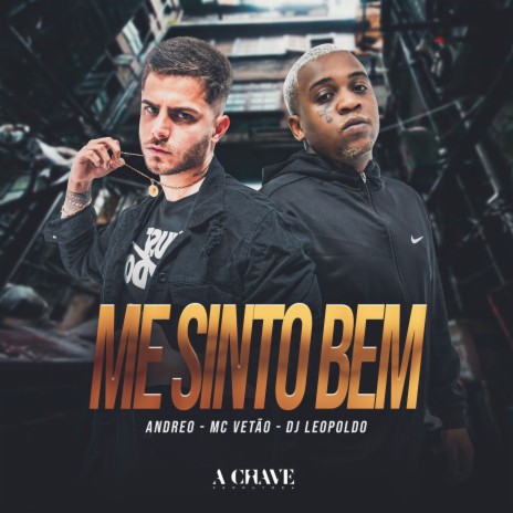 Me Sinto Bem ft. Mc Vetão & Dj Leopoldo | Boomplay Music