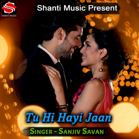 Tu Hi Hayi Jaan | Boomplay Music