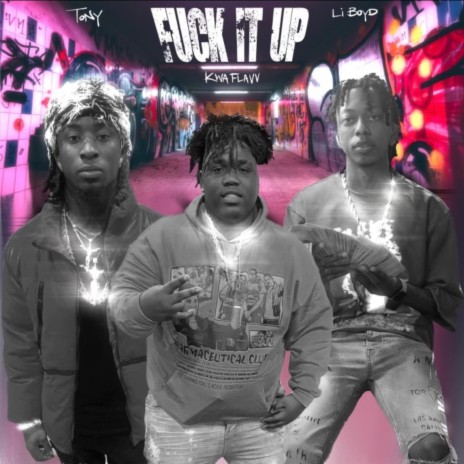 Fck It Up ft. Li Boyd & Li Tony | Boomplay Music