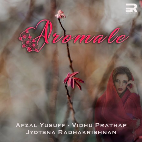 Aromale ft. Vidhu Prathap & Jyotsna Radhakrishnan | Boomplay Music