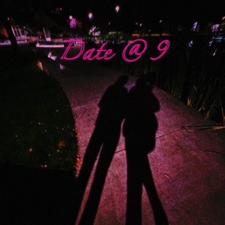 Date @ 9