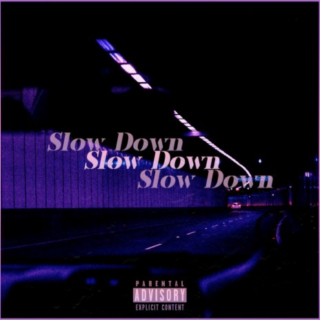 Slow Down ft. Agé Penelas | Boomplay Music