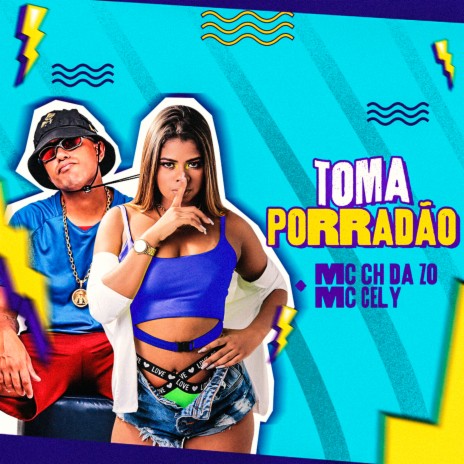 Toma Porradão ft. Mc Cely | Boomplay Music