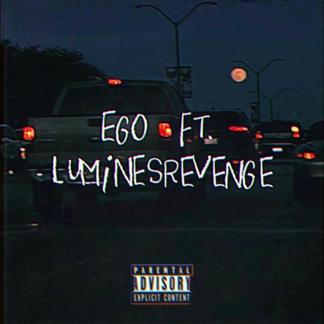 Ego ft. Luminesrevenge | Boomplay Music