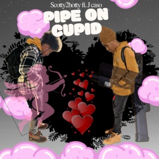 Pipe on Cupid