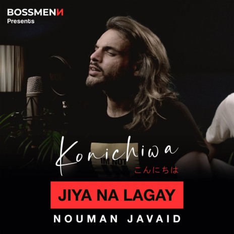 Jiya Na Lagay ft. Boss Menn | Boomplay Music