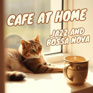 Cafe At Home Jazz and Bossa Nova