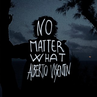 No Matter What