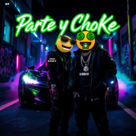 Parte Y Choke ft. DJ Booster | Boomplay Music