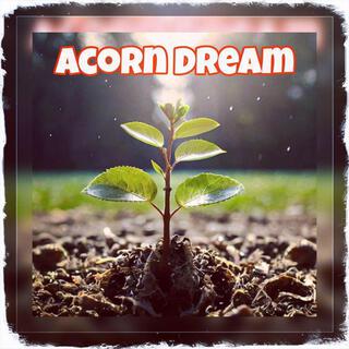 Acorn Dream lyrics | Boomplay Music