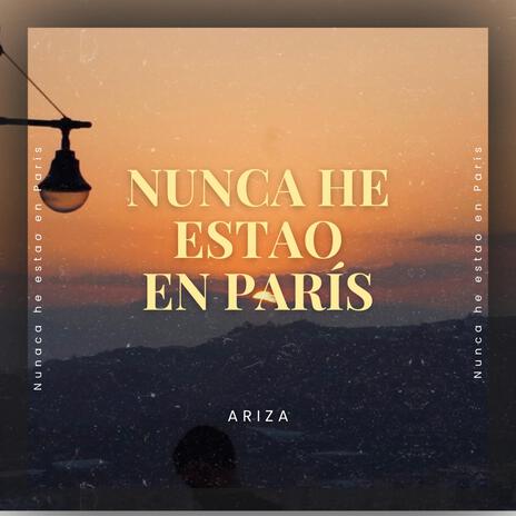 NUNCA HE ESTAO EN PARÍS | Boomplay Music