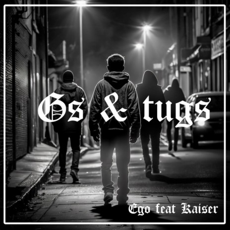 Gs and Tugs ft. Kaiser | Boomplay Music