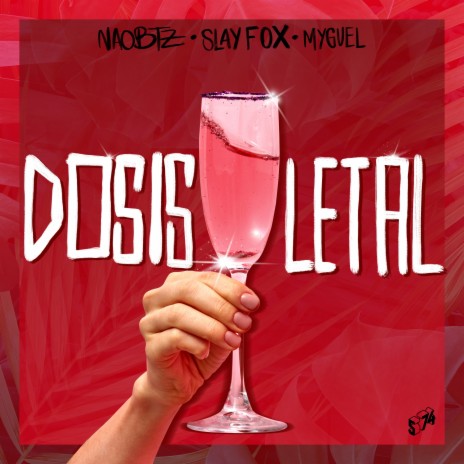 Dosis Letal ft. Slay Fox, MYGUEL & 574 | Boomplay Music