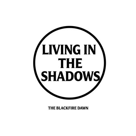 Living In The Shadows