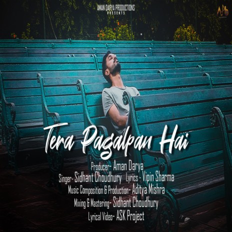 Tera Pagalpan Hai ft. Aditya Mishra & Vipin Sharma | Boomplay Music
