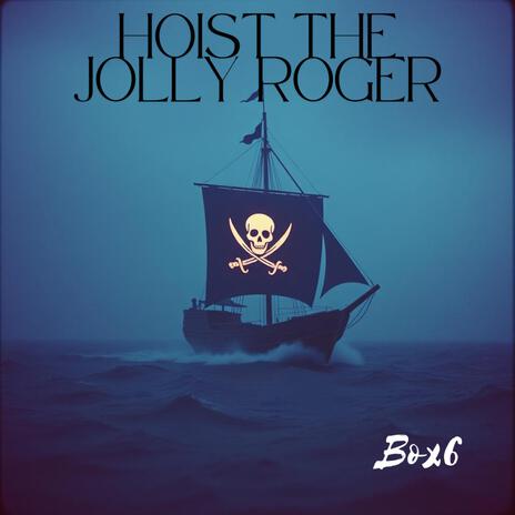 Hoist The Jolly Roger | Boomplay Music