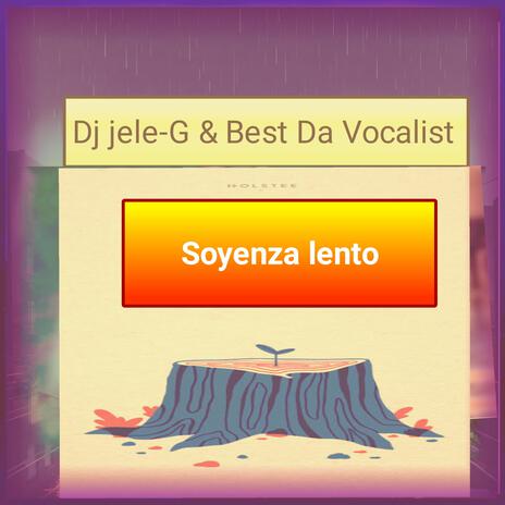 Soyenza lento ft. Best Da Vocalist | Boomplay Music