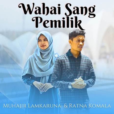 Wahai Sang Pemilik ft. Ratna Komala | Boomplay Music