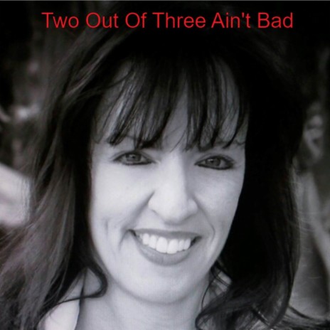 Two Out Of Three Ain't Bad | Boomplay Music