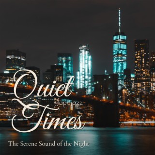 Quiet Times - The Serene Sound of the Night