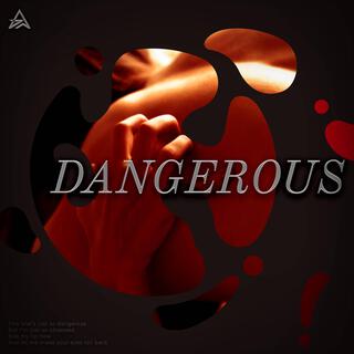 Dangerous lyrics | Boomplay Music