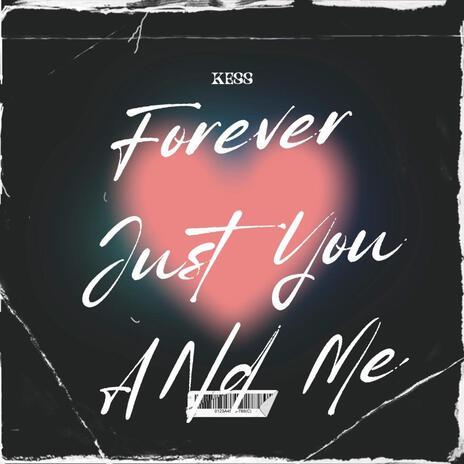 Forever Just You ANd Mee | Boomplay Music