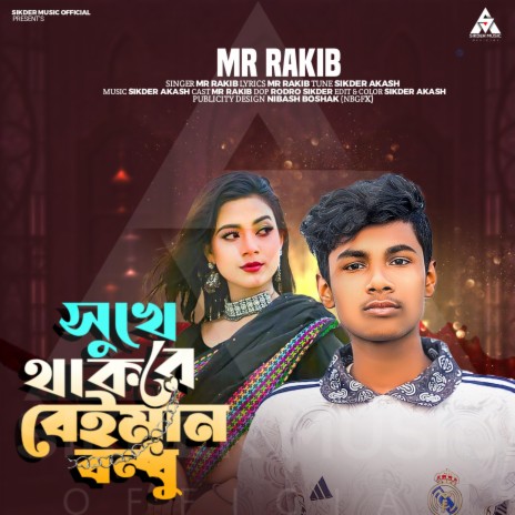 Sokhe Thakre Beiman Bondhu (feat. Mr Rakib)