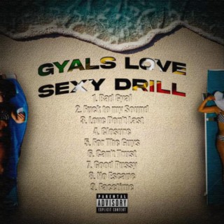 GYALS LOVE SEXY DRILL