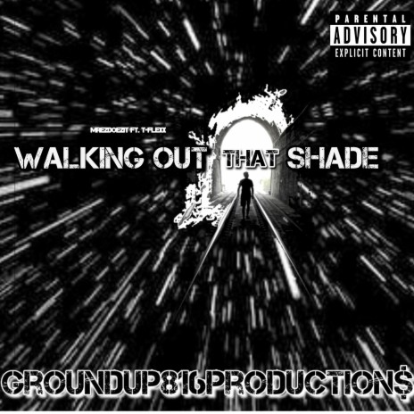 Walking Out That Shade (feat. T-FLeXx) | Boomplay Music