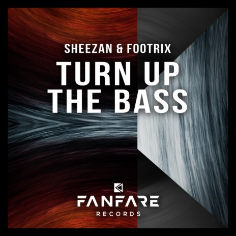 Turn Up The Bass ft. FootriX | Boomplay Music