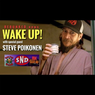 Rebunked #097 | Steve Poikonen | Wake Up!!!