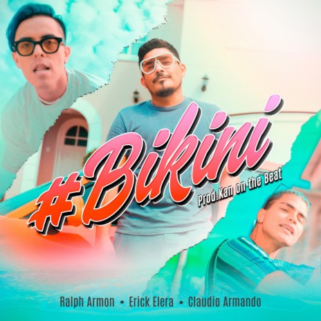 #Bikini ft. Erick Elera, Claudio Armando & Kan On The Beat | Boomplay Music