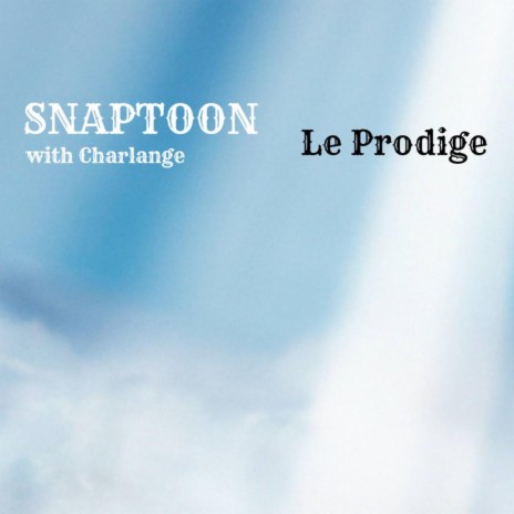 Le Prodige ft. Charlange | Boomplay Music