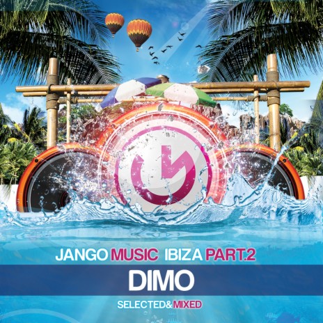 Jango Music - Bora Bora Ibiza (Continuous DJ Mix by DIMO) | Boomplay Music