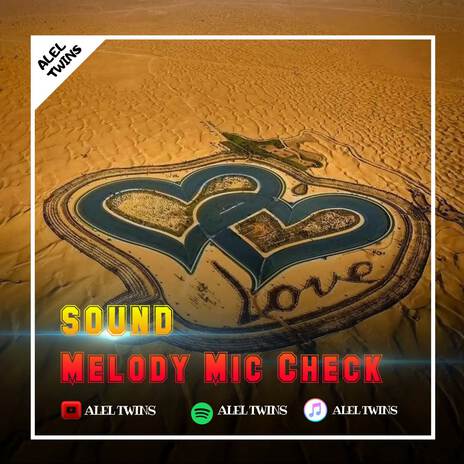 Sound Melody Mic Check | Boomplay Music