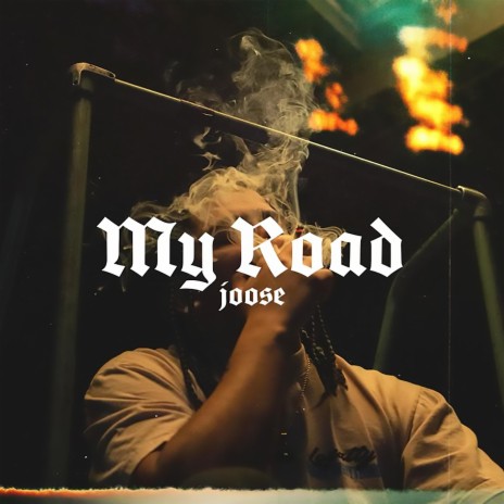 My Road ft. Joose