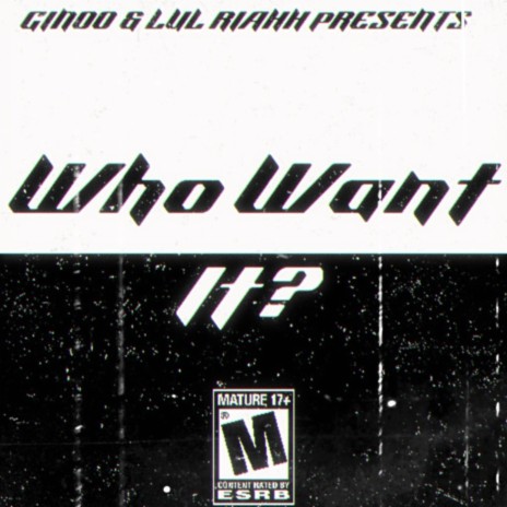 Who Want It? ft. Lul Riahh | Boomplay Music