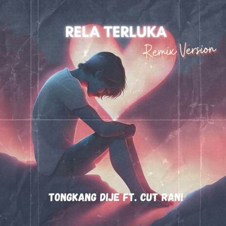 Rela Terluka (Remix Version) ft. Cut Rani | Boomplay Music