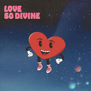 Love So Divine