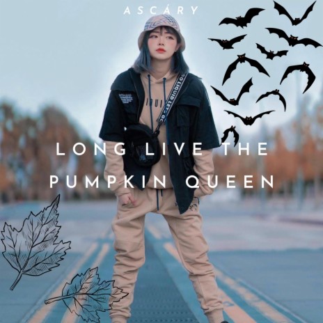Long Live The Pumkin Queen | Boomplay Music