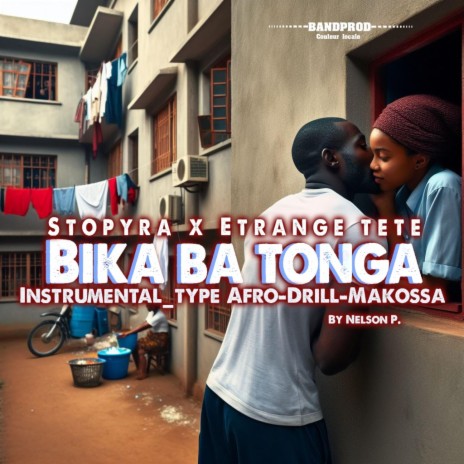 Stopyra X Entrange tête_Bika ba tonga_Instrumental type Afro-Drill-Makossa_ByBandprod ft. Stopyra Bafi & Etrange tete | Boomplay Music