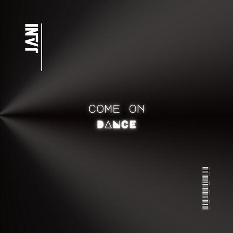 Come on Dance | Boomplay Music