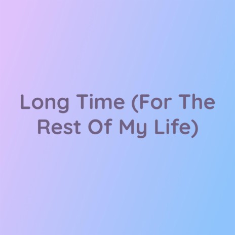Love You For A Long Time | Boomplay Music