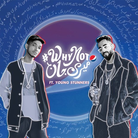 Young Stunners - Why Not Meri Jaan ft. Talha Anjum & Talhah Yunus MP3  Download & Lyrics | Boomplay