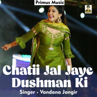 Chatii Jal Jaye Dushman Ki