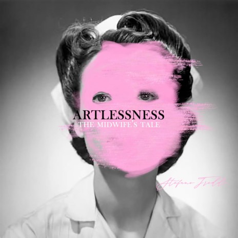 Artlessness the Midwife's Tale | Boomplay Music