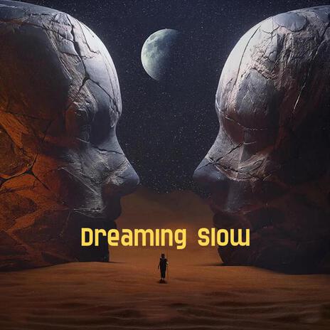 Dreaming Slow | Boomplay Music