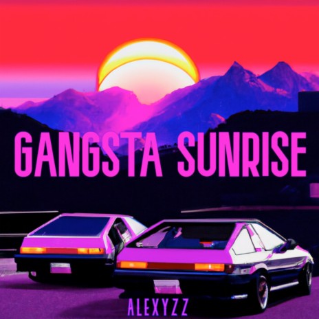 Gangsta Sunrise | Boomplay Music