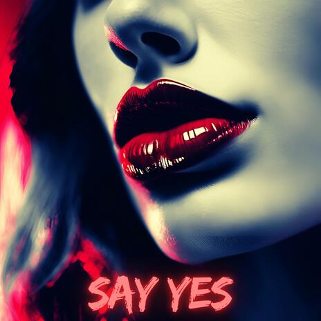 Say Yes ft. Txreek | Boomplay Music